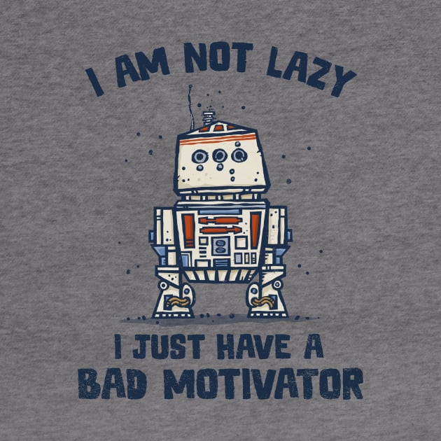 I Have a Bad Motivator by kg07_shirts